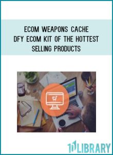 eCom Weapons Cache – DFY eCom Kit Of The Hottest Selling Products at Midlibrary.com