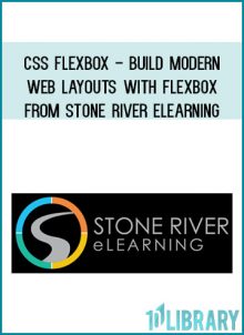 CSS Flexbox - Build Modern Web Layouts With Flexbox from Stone River eLearning at Midlibrary.com
