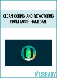 Clean Coding and Refactoring from Mosh Hamedani at Midlibrary.com