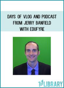 Days of Vlog and Podcast from Jerry Banfield with EDUfyre at Midlibrary.com