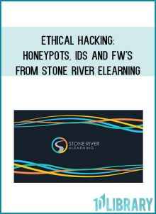 Ethical Hacking Honeypots, IDS and FW's from Stone River eLearning at Midlibrary.com