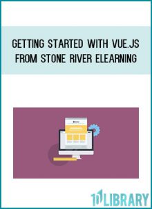 Getting Started with Vue.js from Stone River eLearning at Midlibrary.com