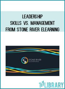 Leadership Skills vs. Management from Stone River eLearning at Midlibrary.com
