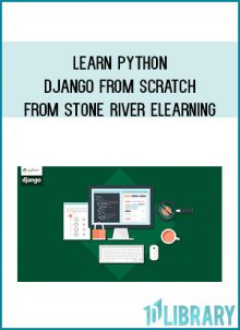 Learn Python Django From Scratch from Stone River eLearning at Midlibrary.com