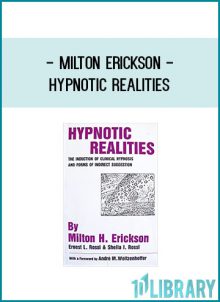 Milton Erickson - Hypnotic Realities at Midlibrary.com