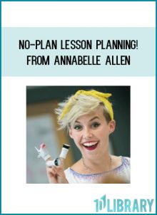 No-Plan Lesson Planning! from Annabelle Allen at Midlibrary.com