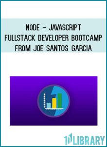 Node - Javascript Fullstack Developer Bootcamp from Joe Santos Garcia at Midlibrary.com