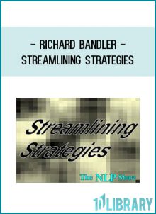 Richard Bandler - Streamlining Strategies at Midlibrary.com