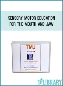 Sensory Motor Education for the Mouth and Jaw from Mark Reese & David Zemach-Bersin at Midlibrary.com