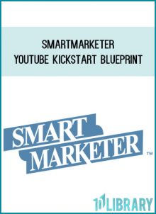 Smartmarketer – YouTube Kickstart Blueprint at Midlibrary.com
