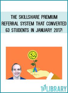 The Skillshare Premium Referral System that Converted 63 Students in January 2017! from Jerry Banfield with EDUfyre at Midlibrary.com
