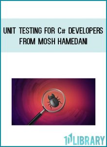 Unit Testing for C# Developers from Mosh Hamedani at Midlibrary.com
