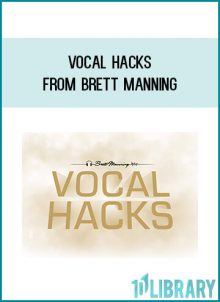 Vocal Hacks from Brett Manning at Midlibrary.com