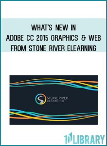 What's New In Adobe CC 2015 Graphics & Web from Stone River eLearning at Midlibrary.com