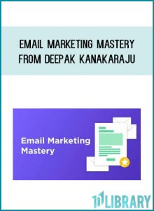 Email Marketing Mastery from Deepak Kanakaraju at Midlibrary.com