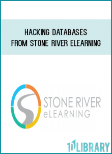 Hacking Databases from Stone River eLearning at Midlibrary.com