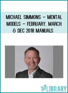 Michael Simmons – Mental Models – February, March & Dec 2018 Manuals at Royedu.com