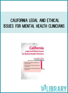 California Legal and Ethical Issues for Mental Health Clinicians from Susan Lewis at Midlibrary.com