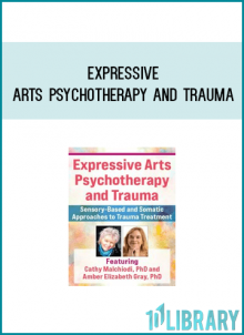 Expressive Arts Psychotherapy and Trauma Sensory-Based and Somatic Approaches to Trauma Treatment at Midlibrary.com