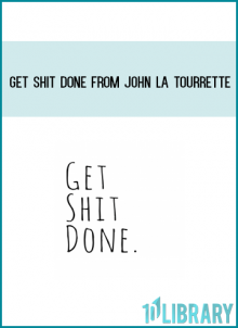Get Shit Done from John La Tourrette at Midlibrary.com