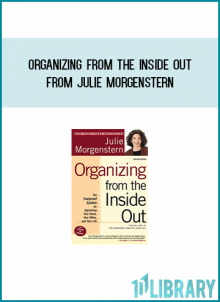 Organizing From the Inside Out from Julie Morgenstern at Midlibrary.com