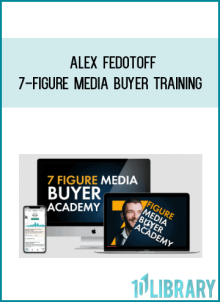 Alex Fedotoff – 7-Figure Media Buyer Training at Midlibrary.net