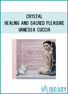 Engage the chakras as a road map for self-discovery, harness the power of crystals, and practice self-love through erotic spirituality with Crystal Healing and Sacred Pleasure. 