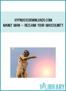 HypnosisDownloads.com – Manly Man – Reclaim Your Masculinity at Midlibrary.net