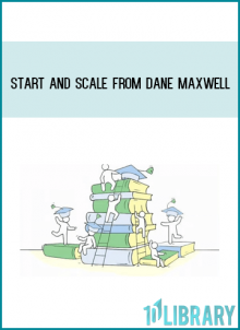 Start and Scale from Dane Maxwell at Midlibrary.com