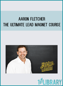 Aaron Fletcher – The Ultimate Lead Magnet Course at Midlibrary.net