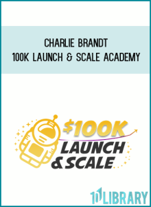 Charlie Brandt – 100k Launch & Scale Academy at Midlibrary.net
