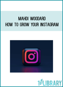 Mahdi Woodard – How to Grow Your Instagram at Midlibrary.net