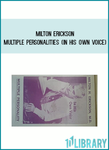 Milton Erickson – Multiple Personalities (In His Own Voice) at Midlibrary.net