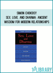 Simon Chokoisy – Sex, Love, and Dharma Ancient Wisdom for Modern Relationships