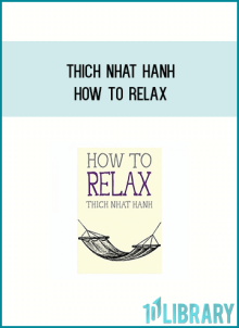 Thich Nhat Hanh – How to Relax at Midlibrary.net
