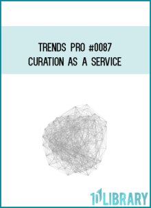 Trends PRO #0087 – Curation as a Service at Midlibrary.net