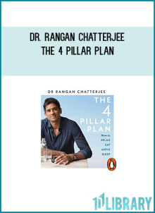 Dr. Rangan Chatterjee - The 4 Pillar Plan