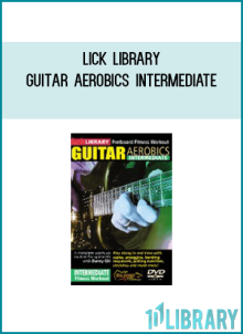Lick Library - Guitar Aerobics Intermediate