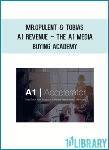Mr.Opulent & Tobias – A1 Revenue – The A1 Media Buying Academy + A1 RevenMr.Opulent & Tobias – A1 Revenue – The A1 Media Buying Academy + A1 Revenue Accelerator x Fx Acceleratorue Accelerator x Fx Accelerator at Midlibrary.net