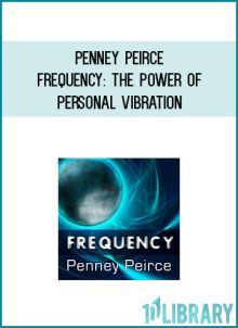 Penney Peirce - Frequency the power of personal vibration at Midlibrary.com