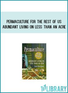 Permaculture for the Rest of Us - Abundant Living on Less than an Acre at Midlibrary.com
