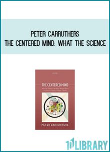 Peter Carruthers - The Centered Mind What the Science of Working Memory Shows Us About the Nature of Human Thought at Midlibrary.com