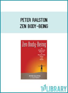 Peter Ralston - Zen Body-Being at Midlibrary.com