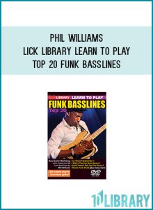 Phil Williams - LICK LIBRARY Learn to Play Top 20 Funk Basslines at Midlibrary.com