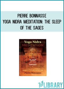 Pierre Bonnasse - Yoga Nidra Meditation The Sleep of the Sages at Midlibrary.com