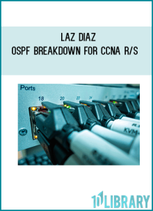 Laz Diaz – OSPF Breakdown! …for CCNA RS