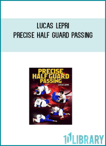 Lucas Lepri – Precise Half Guard Passing