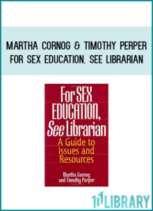 ornog and Perper, the preeminent experts on sexuality materials for libraries