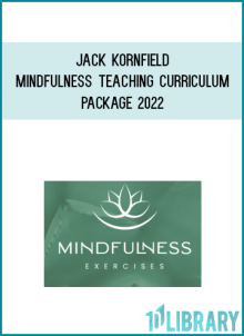 Jack Kornfield – Mindfulness Teaching Curriculum Package 2022 at Midlibrary.net