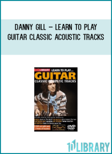 Danny Gill – Learn To Play Guitar Classic Acoustic Tracks